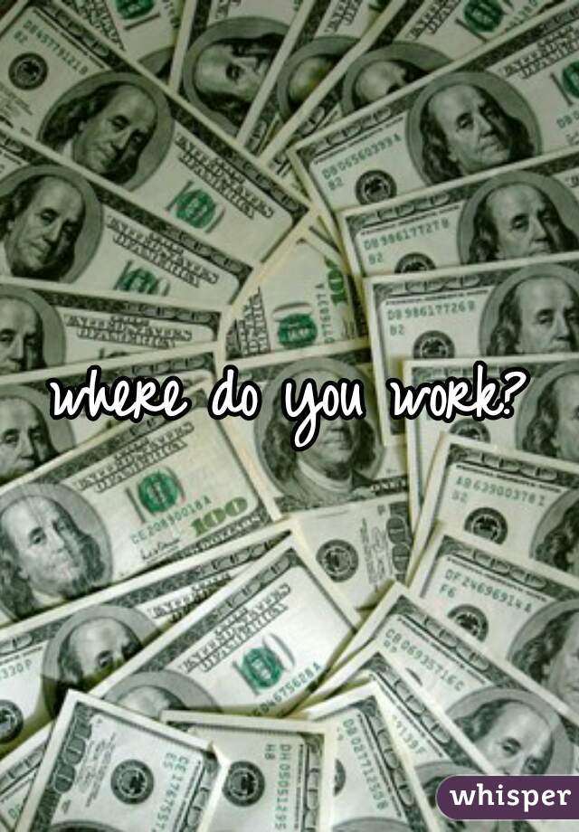 where do you work?