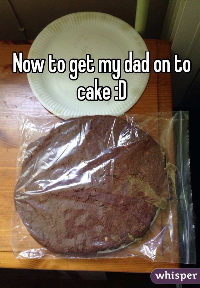 Now to get my dad on to cake :D
