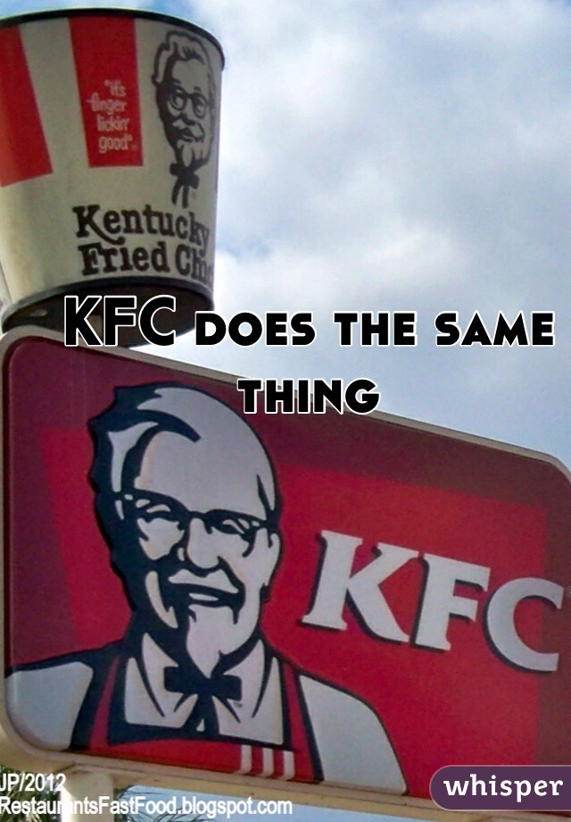 KFC does the same thing 