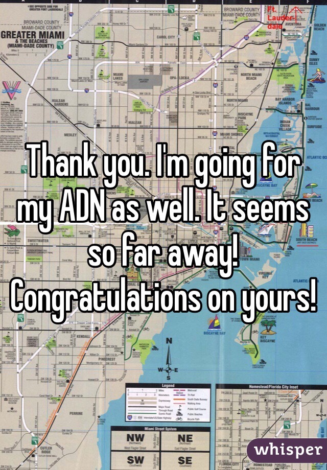 Thank you. I'm going for my ADN as well. It seems so far away! Congratulations on yours!