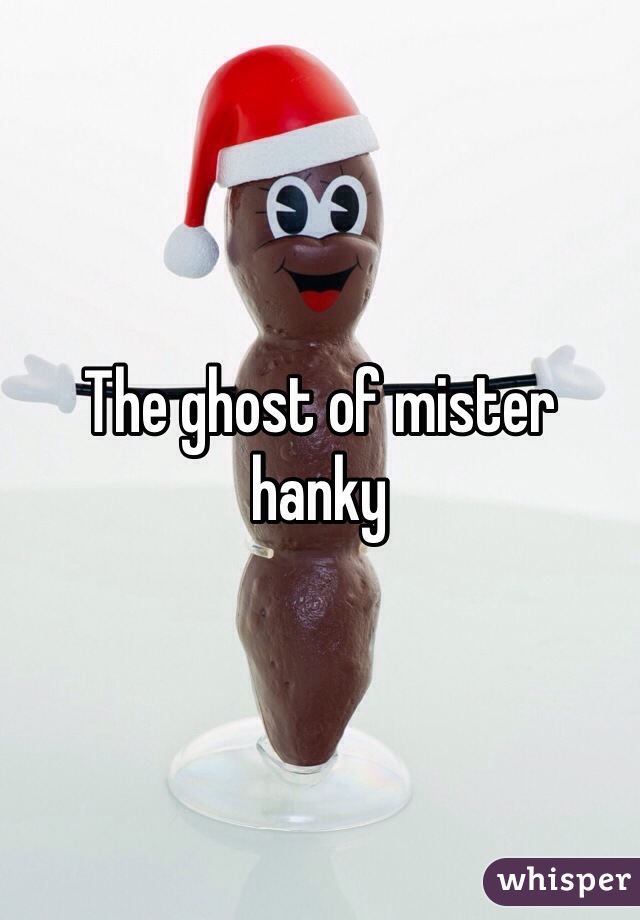 The ghost of mister hanky