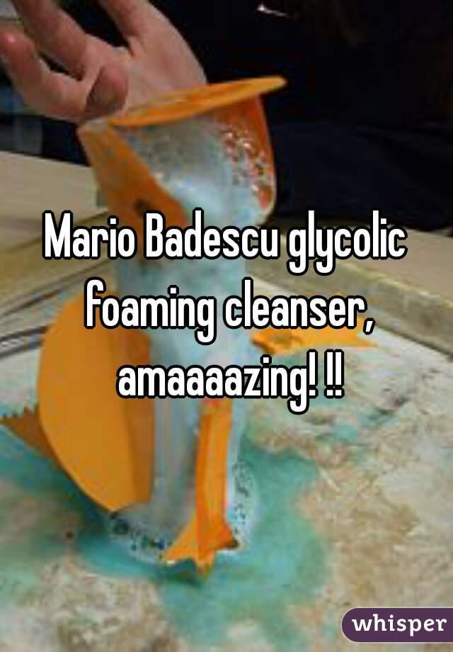 Mario Badescu glycolic foaming cleanser, amaaaazing! !!