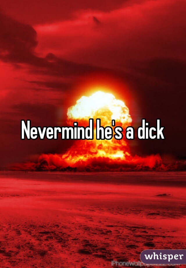 Nevermind he's a dick