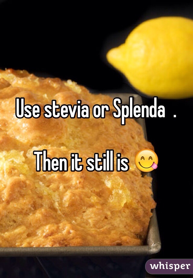 Use stevia or Splenda  .

Then it still is 😋