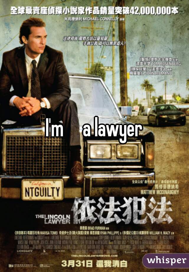 I'm     a lawyer