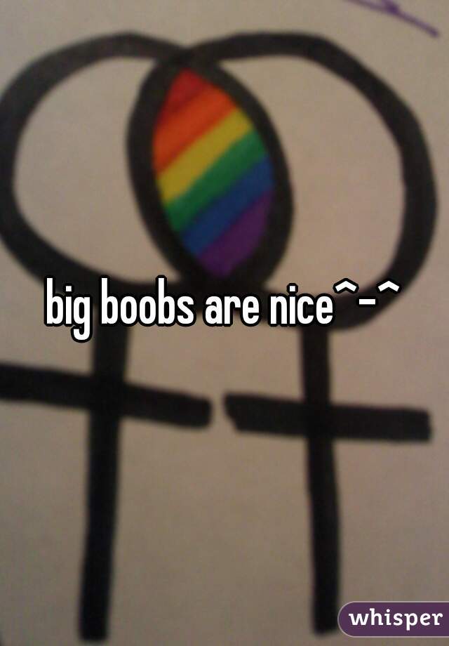 big boobs are nice^-^