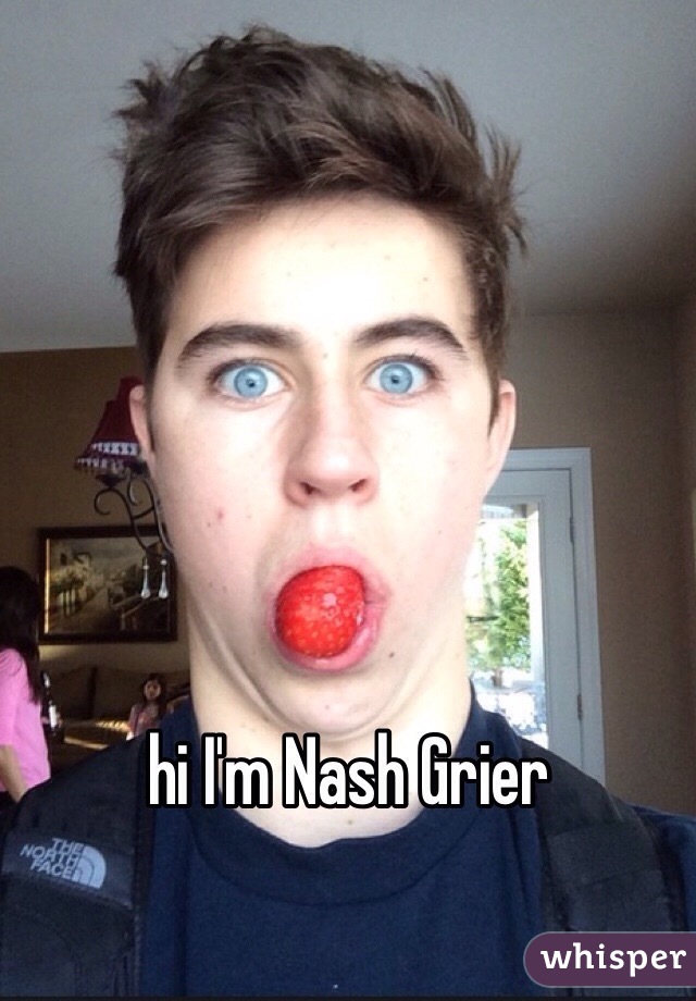 hi I'm Nash Grier
