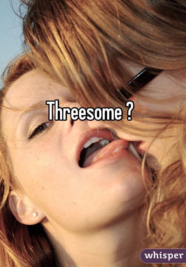 Threesome ?