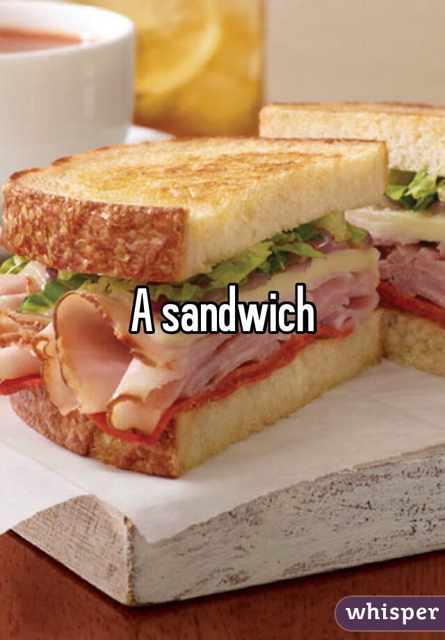 A sandwich