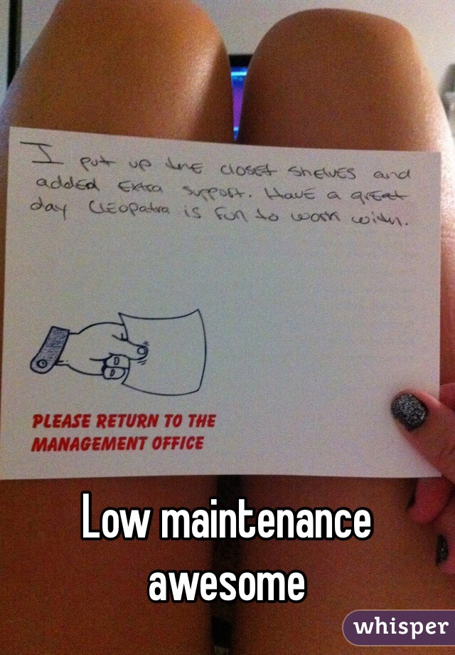 Low maintenance awesome 