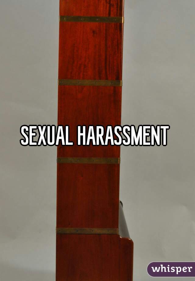 SEXUAL HARASSMENT 