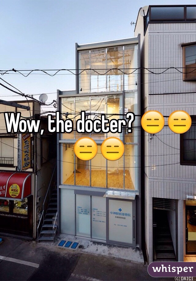 Wow, the docter? 😑😑😑😑