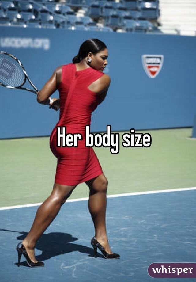 Her body size 