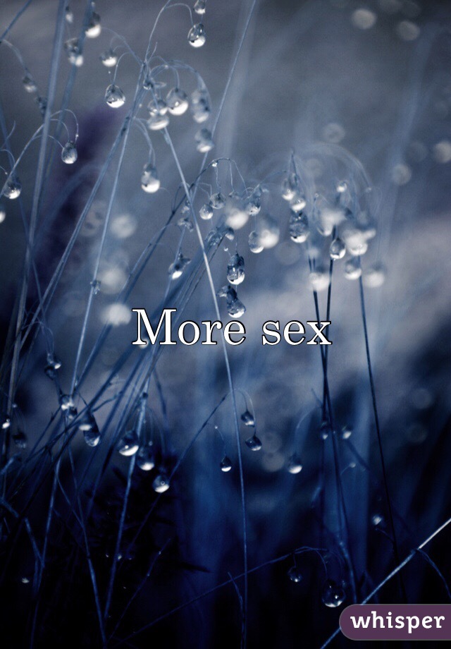 More sex