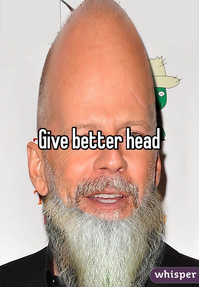 Give better head