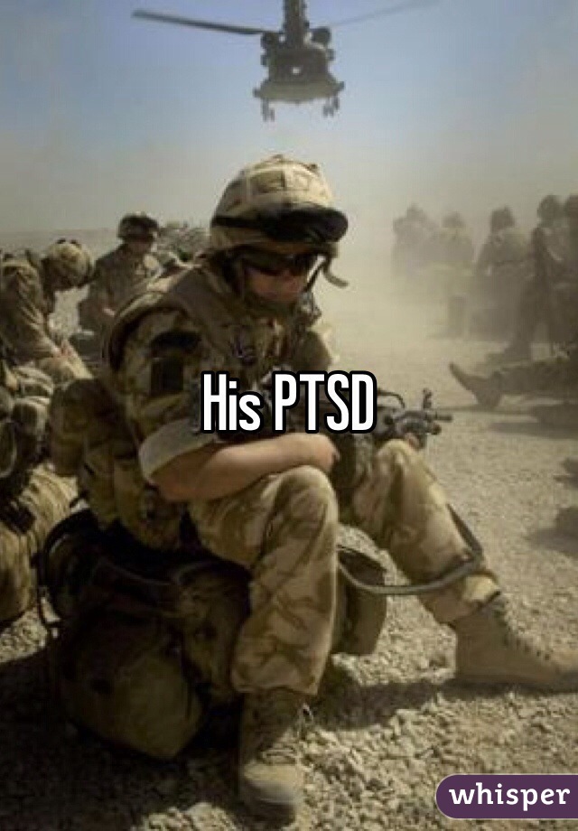 His PTSD 