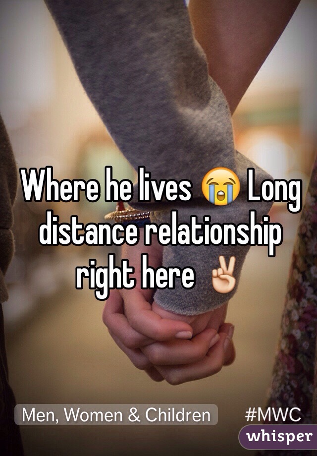 Where he lives 😭 Long distance relationship right here ✌️