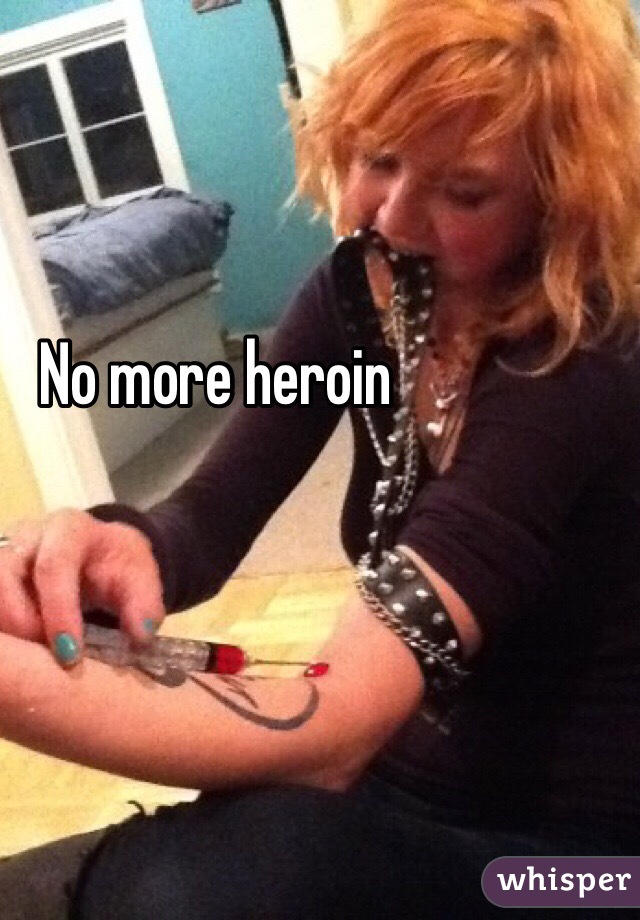 No more heroin 