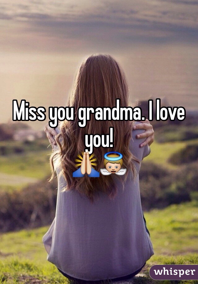 Miss you grandma. I love you!
🙏👼