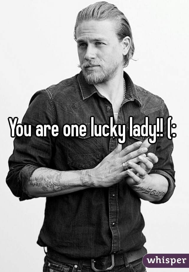 You are one lucky lady!! (: 