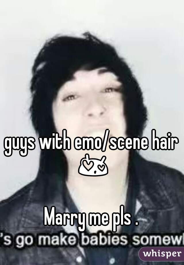 guys with emo/scene hair 😍💕
Marry me pls .
