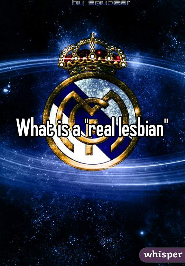 What is a "real lesbian"