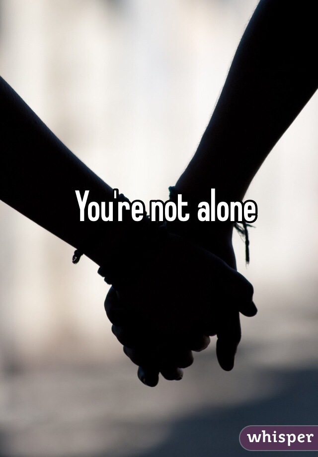 You're not alone 
