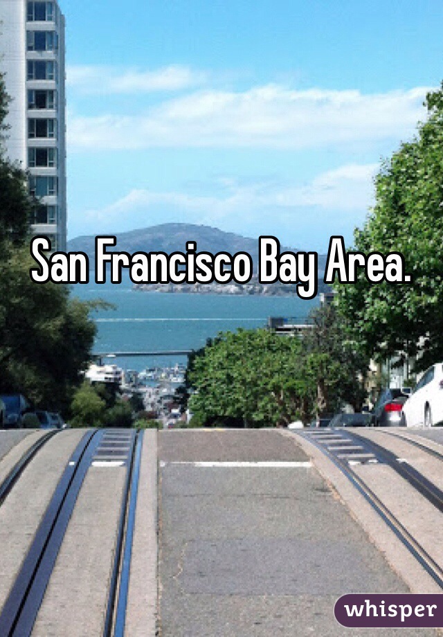 San Francisco Bay Area. 
