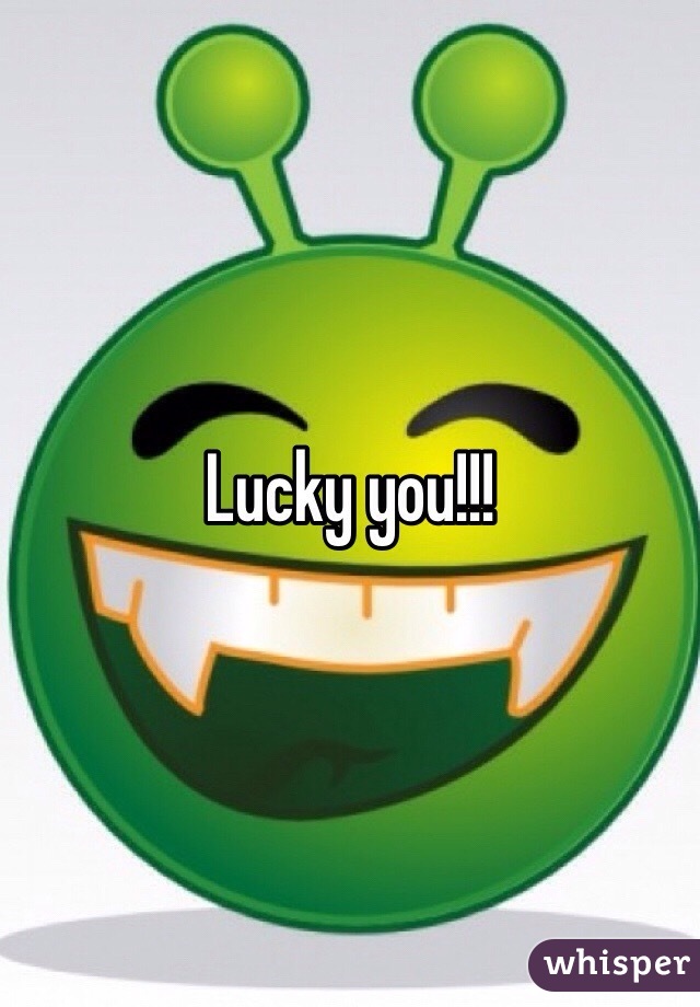 Lucky you!!! 