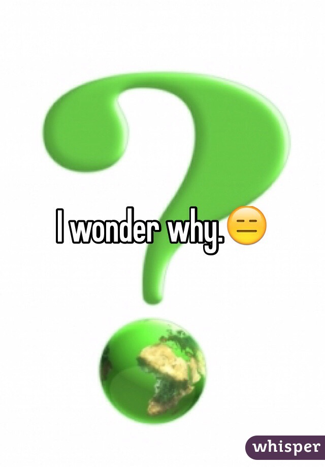 I wonder why.😑