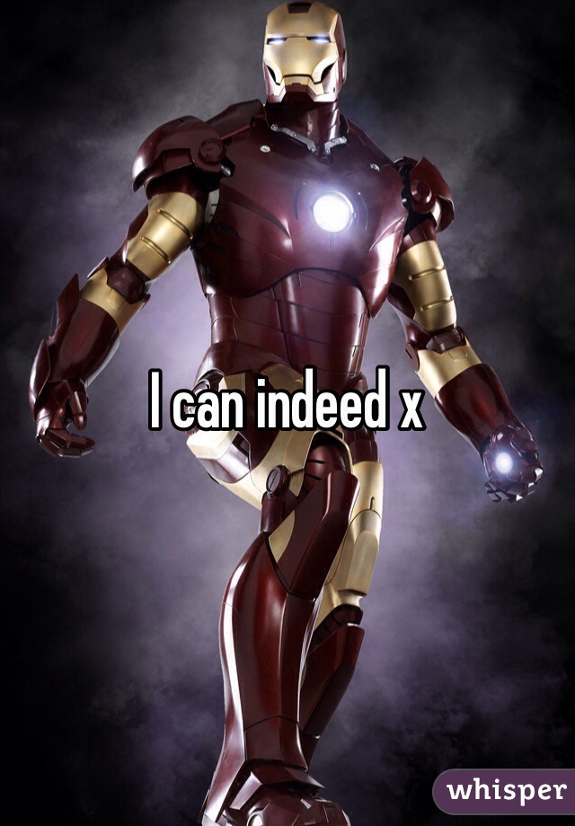 I can indeed x