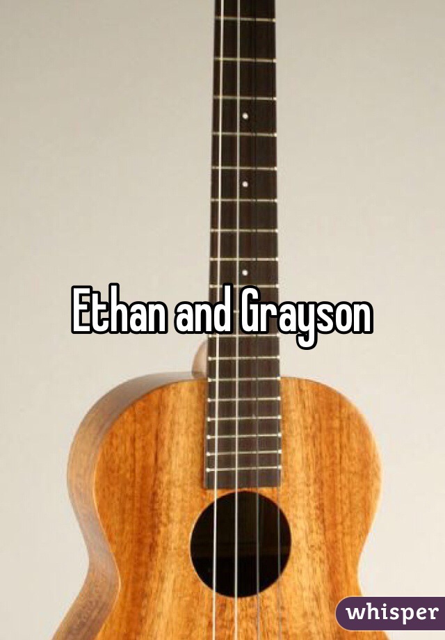 Ethan and Grayson 