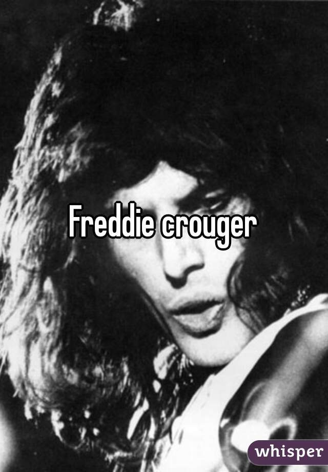 Freddie crouger