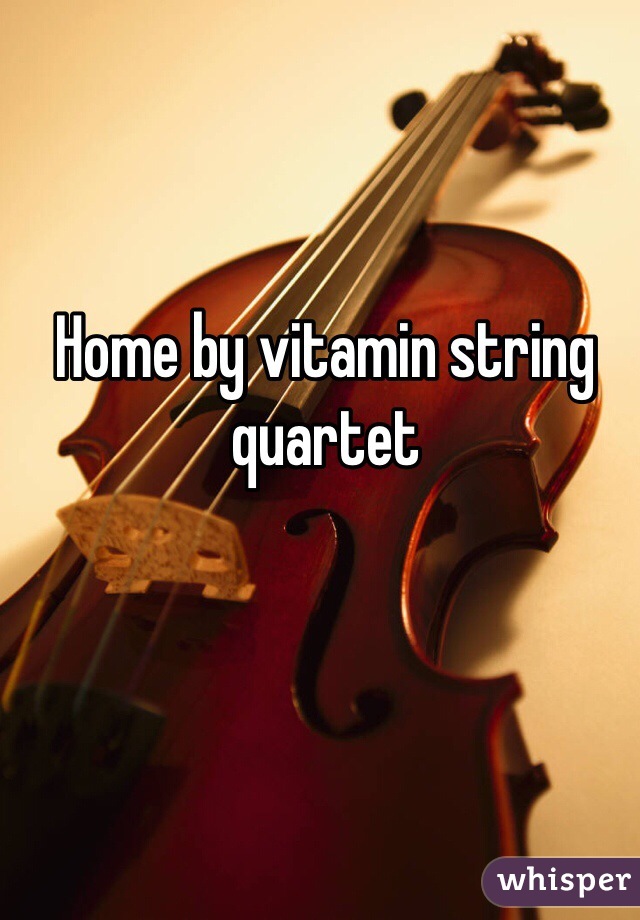 Home by vitamin string quartet