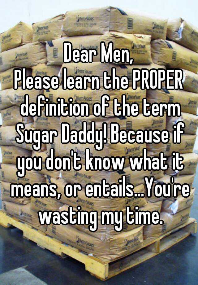 dear-men-please-learn-the-proper-definition-of-the-term-sugar-daddy