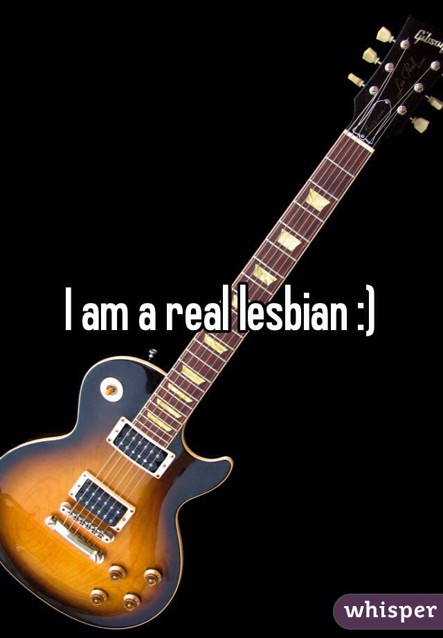 I am a real lesbian :)