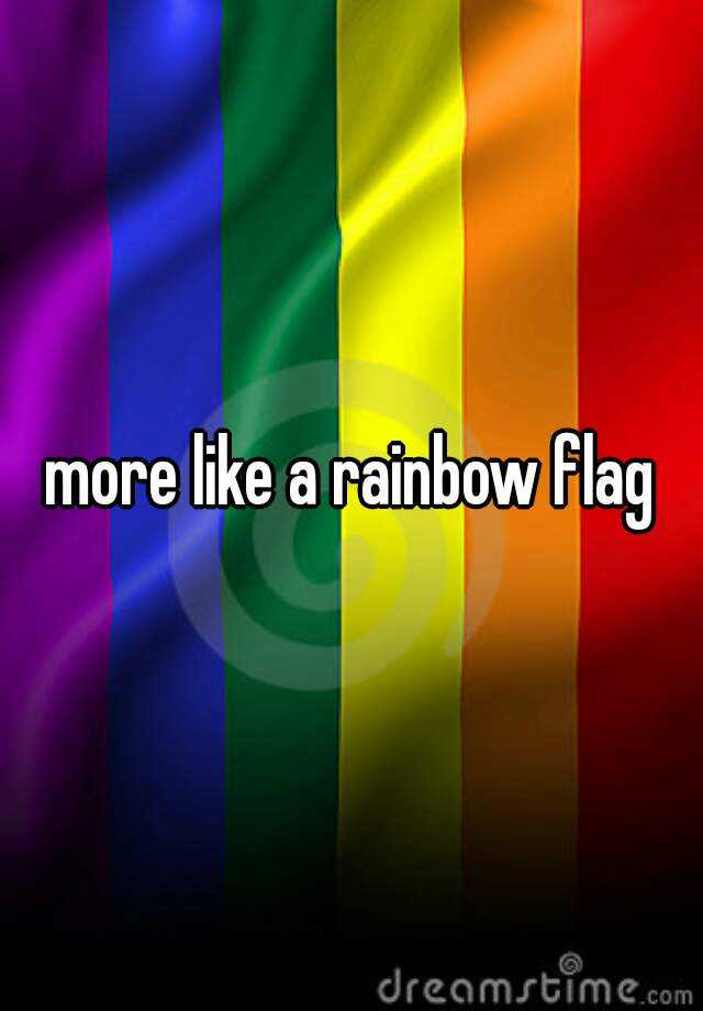 more-like-a-rainbow-flag