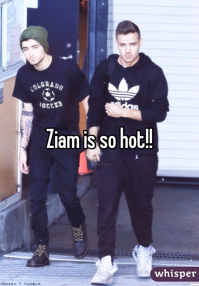 Ziam is so hot!!