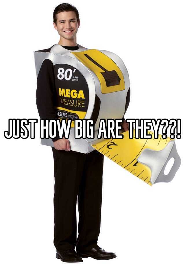 just-how-big-are-they