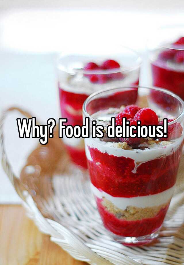 why-food-is-delicious