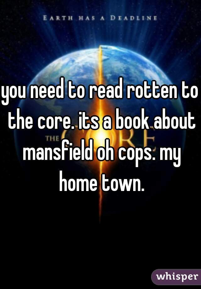 you need to read rotten to the core. its a book about mansfield oh cops. my home town.