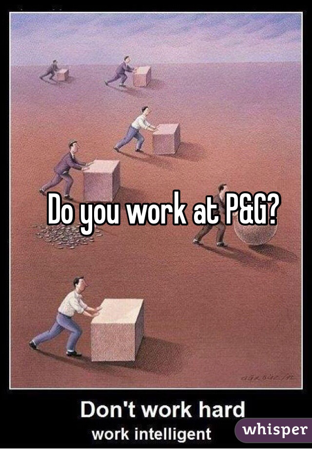 Do you work at P&G?