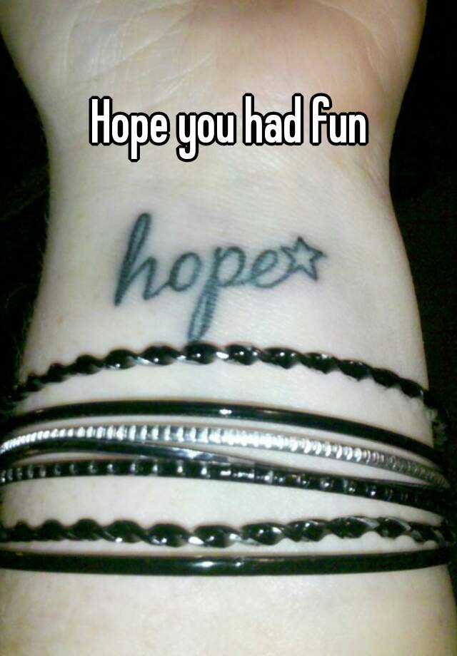 hope-you-had-fun