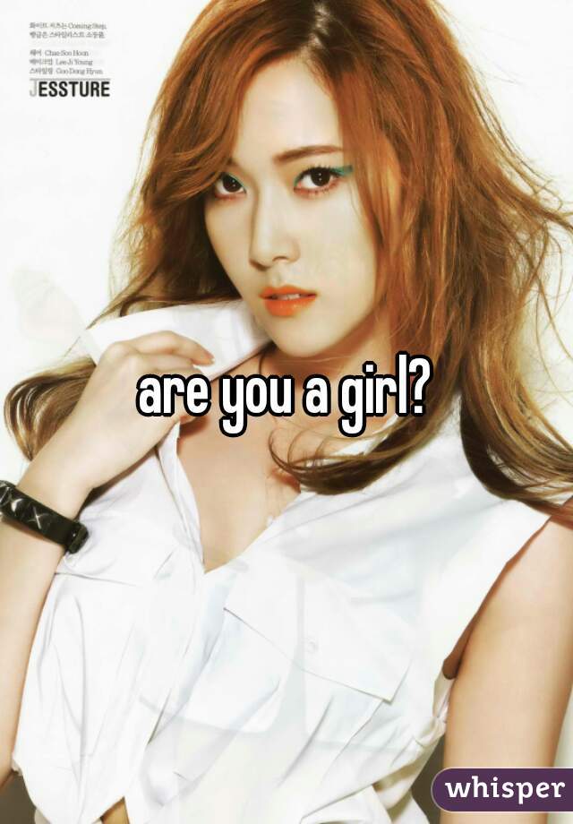 are you a girl?