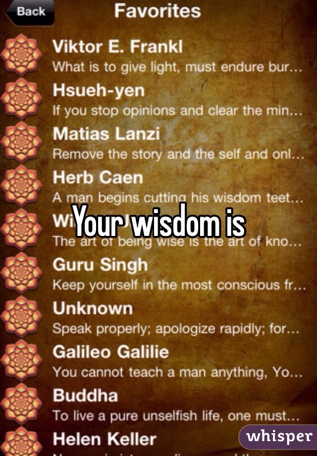 Your wisdom is