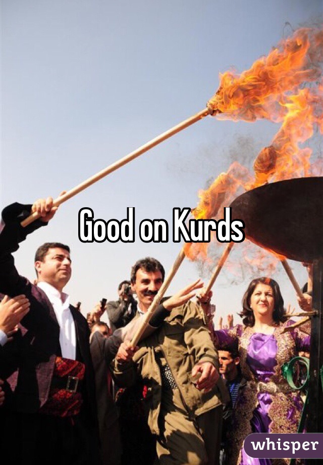 Good on Kurds
