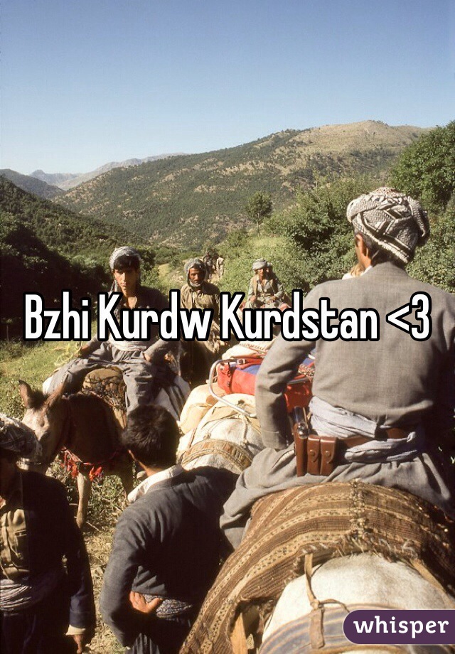Bzhi Kurdw Kurdstan <3