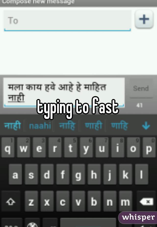 typing to fast