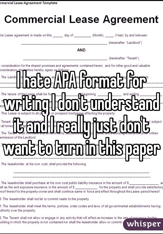 I hate APA format for writing I don't understand it and I really just don't want to turn in this paper 