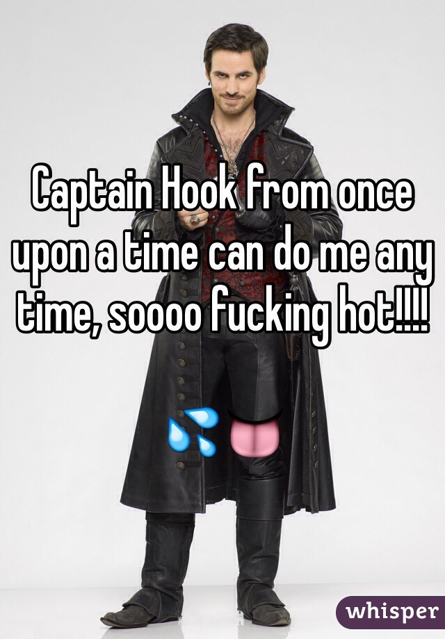 Captain Hook from once upon a time can do me any time, soooo fucking hot!!!! 

💦👅